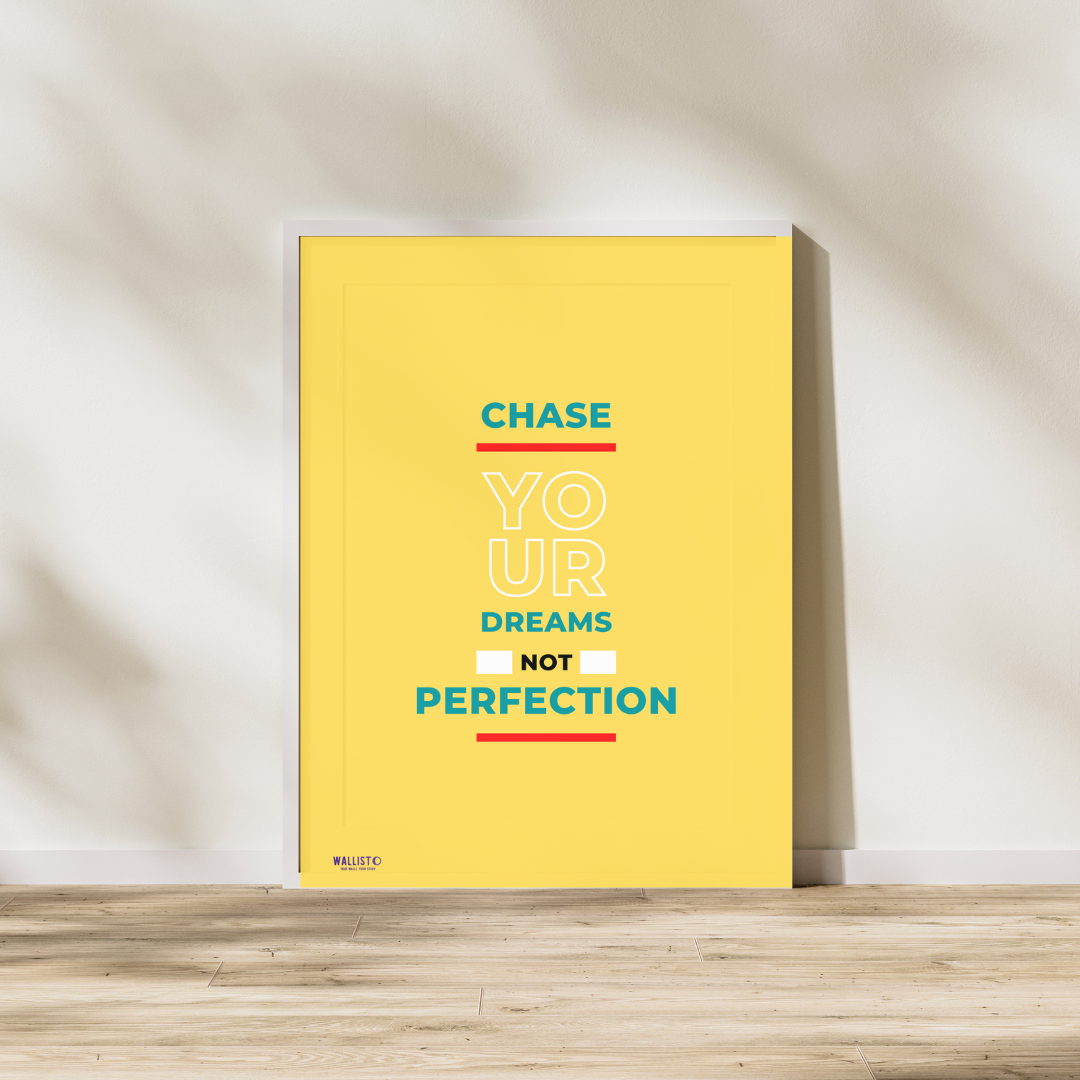 Chase Your Dreams, Not Perfection