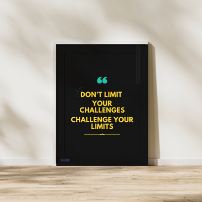 Don't Limit Your Challenges, Challenge Your Limits