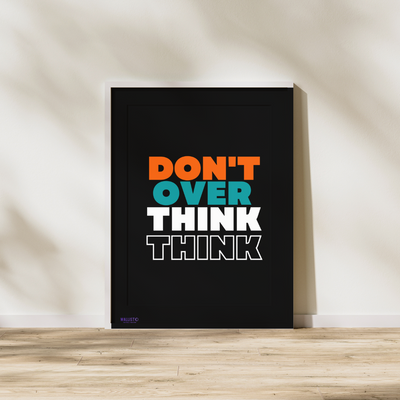 Don't Over Think