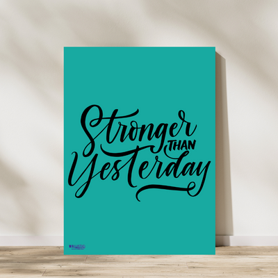 Stronger than Yesterday