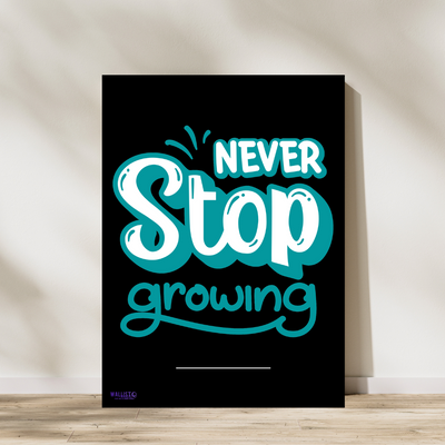 Never Stop Growing