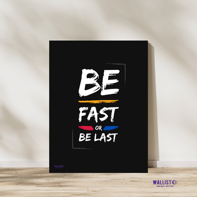 Be Fast or Be Last